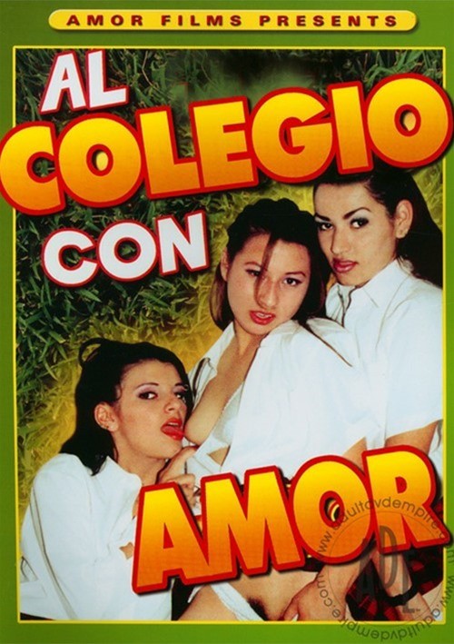 Al Colegio Con Amor | Amor Films | Adult DVD Empire