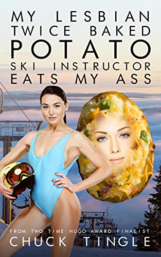 My Lesbian Twice Baked Potato Ski Instructor Eats My Ass - Kindle ...