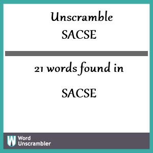 Unscramble SACSE - Unscrambled 21 words from letters in SACSE