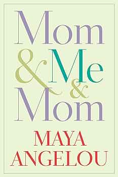 Mom & Me & Mom: Angelou, Maya: 9781400066117: Amazon.com ...