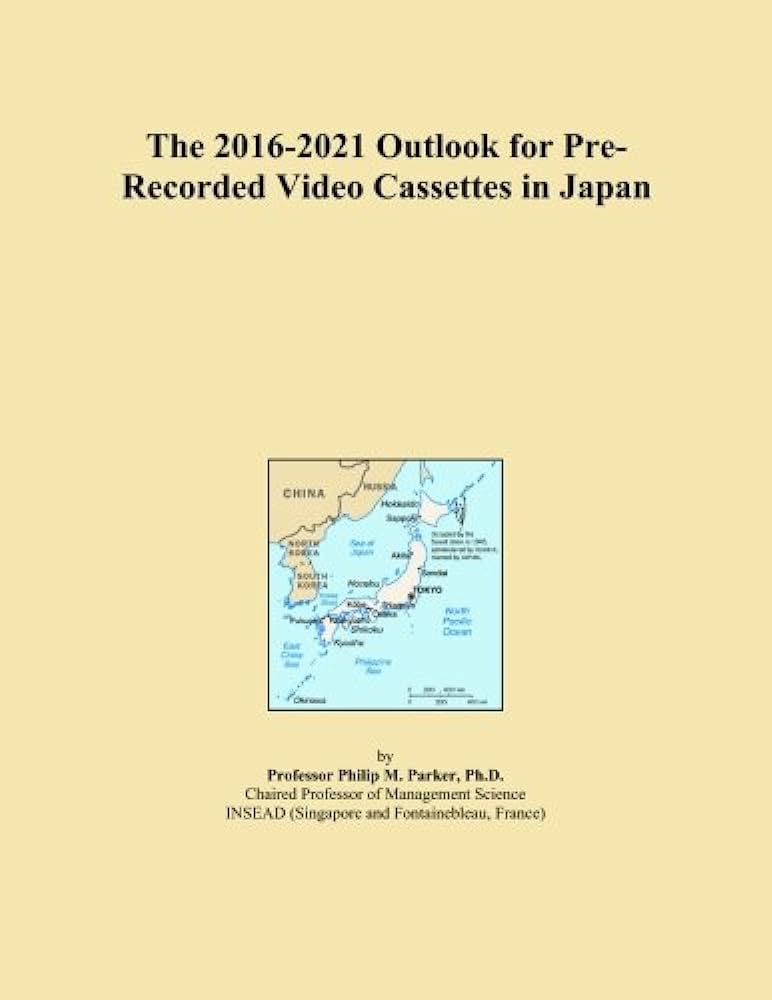 The 2016-2021 Outlook for Pre-Recorded Video Cassettes in Japan ...