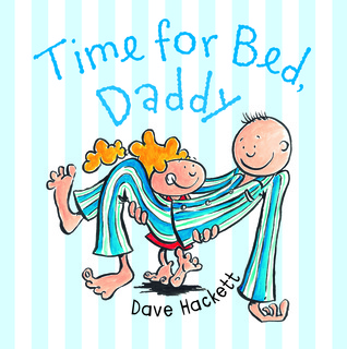 REVIEW: 'Time For Bed, Daddy' by Dave Hackett – The Never Ending ...