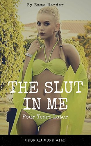 The Slut in Me - Four Years Later: Georgia Gone Wild (Slut ...