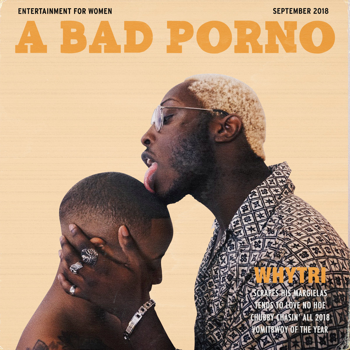 A BAD PORNO | WHYTRI