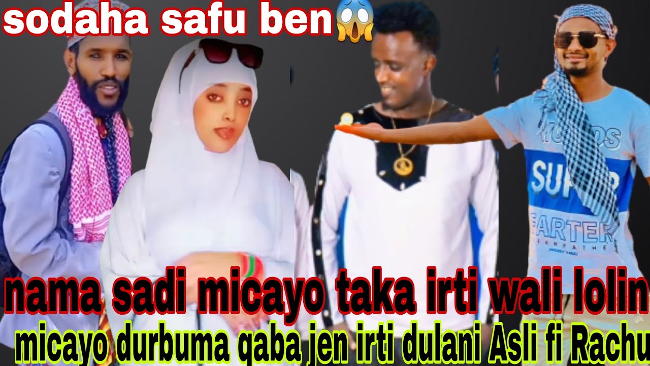 Sodaha safu Ben😱nama sadi micayo taka irti wali lolani🤣micayo ...