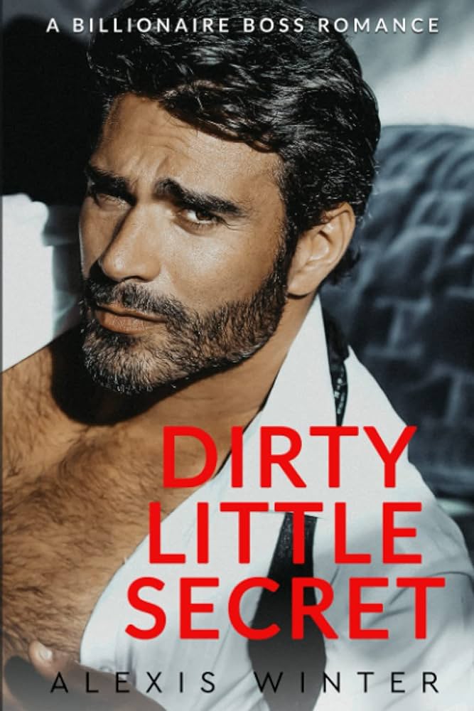 Dirty Little Secret: A Billionaire Boss Office Romance (Chicago ...