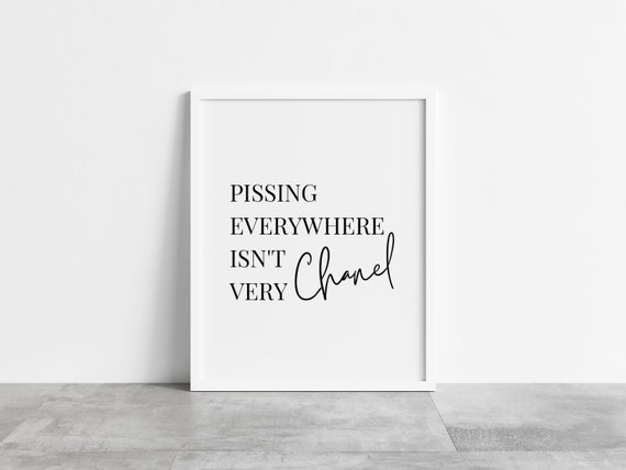 Bathroom Print Pissing Everywhere Isn't Very Chanel - Etsy