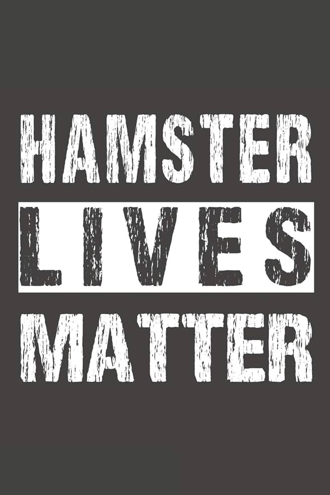 Hamster Lives Matter: Hamster Notebook 120 Lined Pages 6