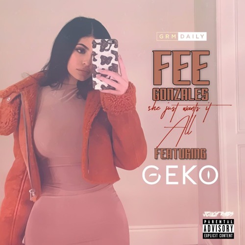 Listen to Fee Gonzales x Geko - She Wants It All (Prod. By ...