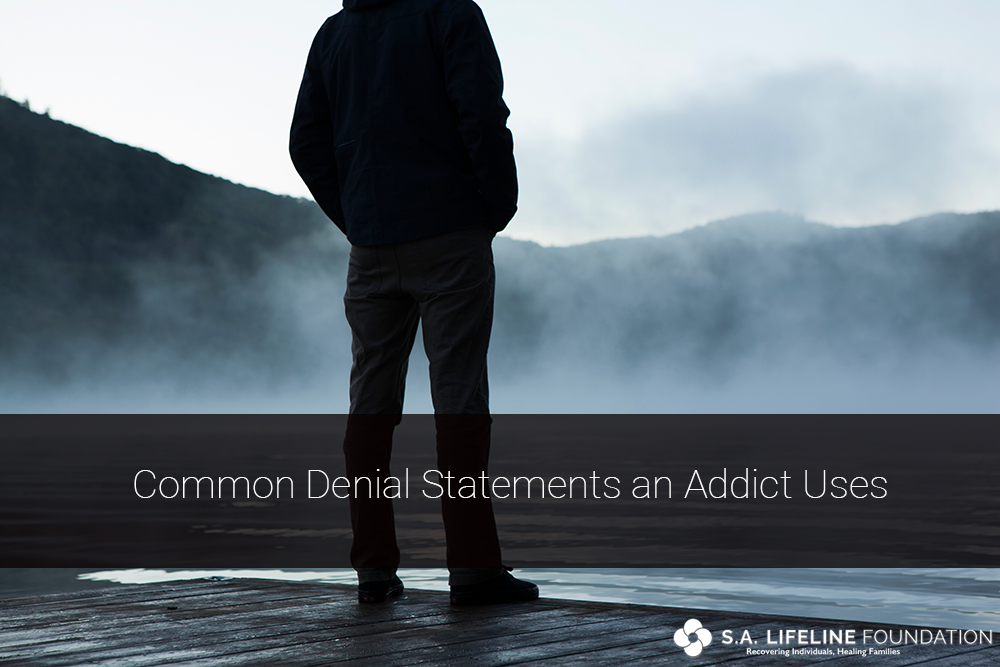 7 Common Denial Statements of an Addict - Part 1 - SA Lifeline ...