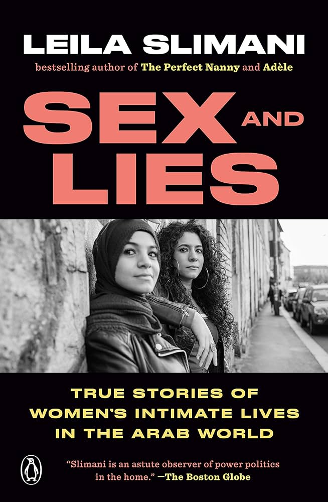 Sex and Lies: True Stories of Women's Intimate Lives in the Arab ...