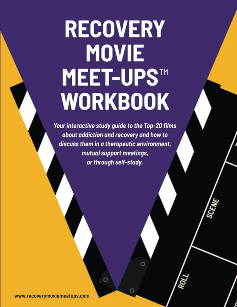 Recovery Movie Meet-Ups Workbook: Your Interactive Study ...