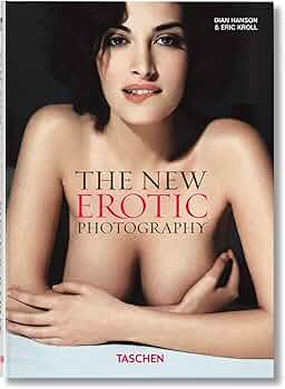 The New Erotic Photography Vol. 1: Hanson, Dian, Kroll, Eric ...