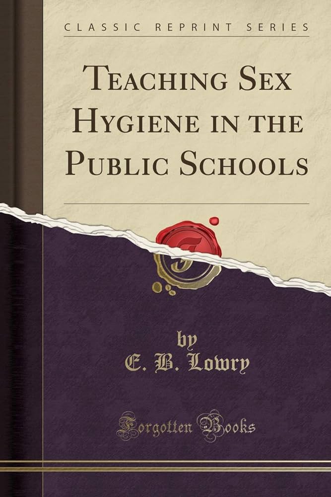 Teaching Sex Hygiene in the Public Schools (Classic Reprint ...