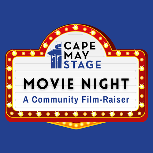 Movies at Cape May Stage - Cape May Stage