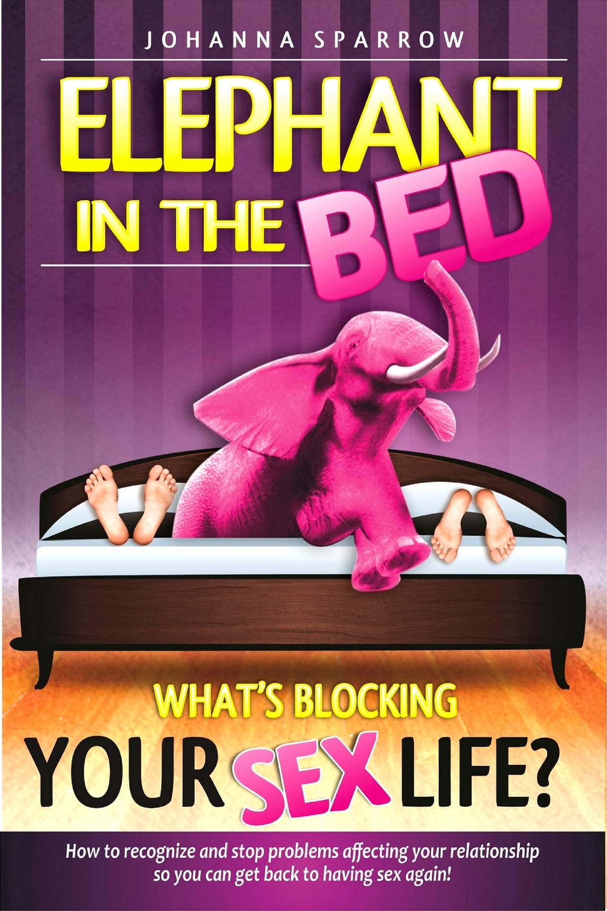 Elephant in The Bed, What's Blocking Your Sex Life?, How to ...