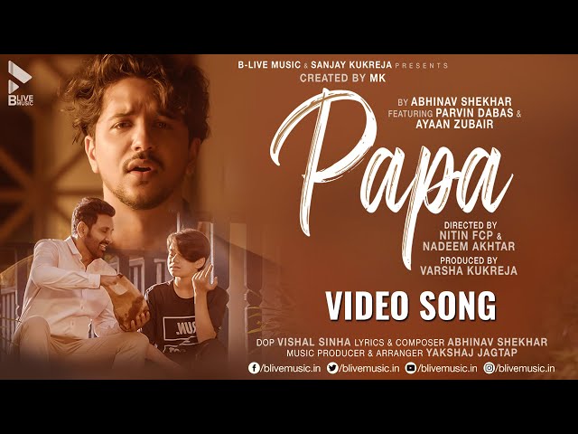 Papa | Abhinav Shekhar ft. Parvin Dabas & Ayaan Zubair | MK ...