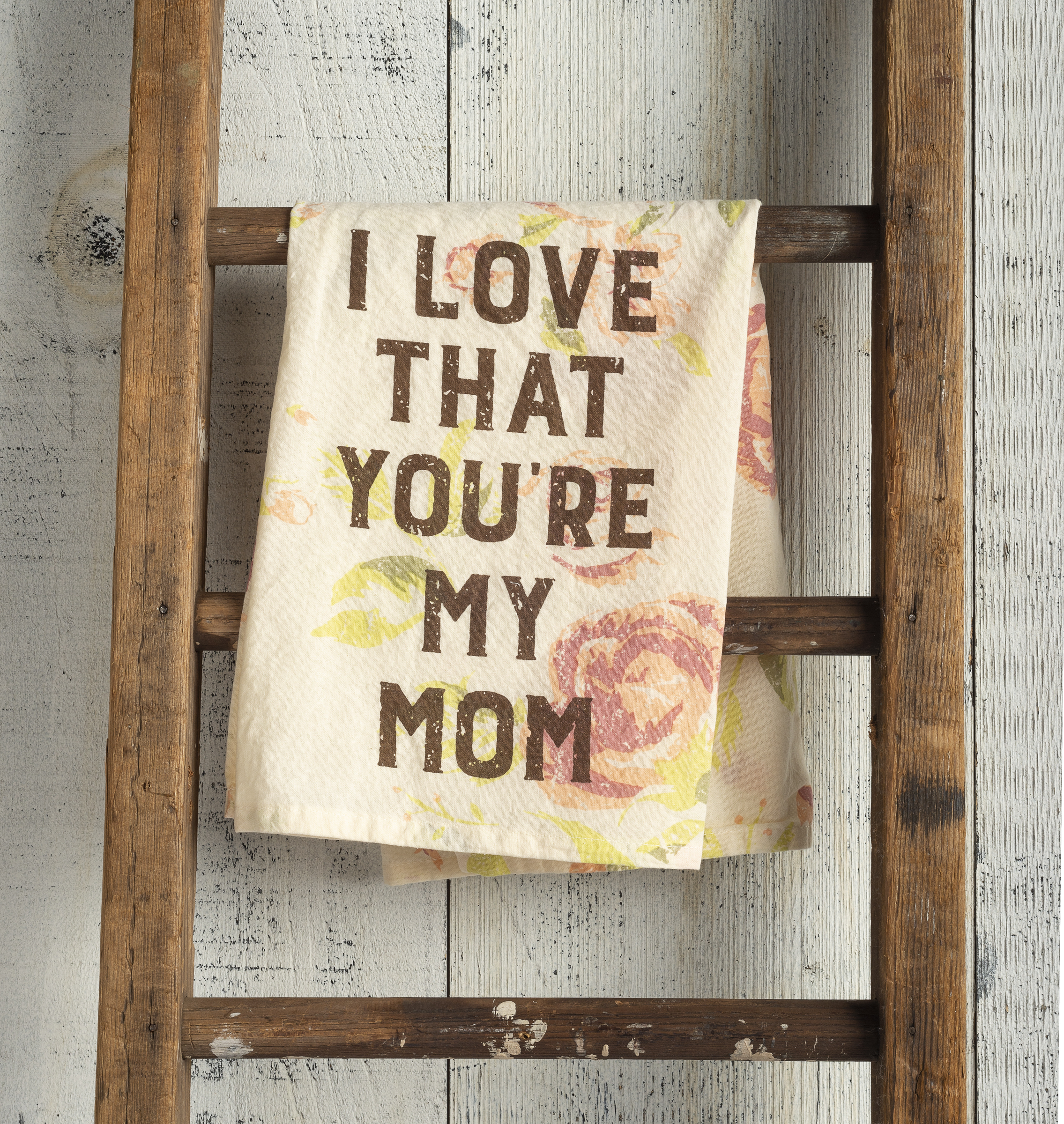 Love That You're My Mom Dish Towel - Dalby Farm Country Store