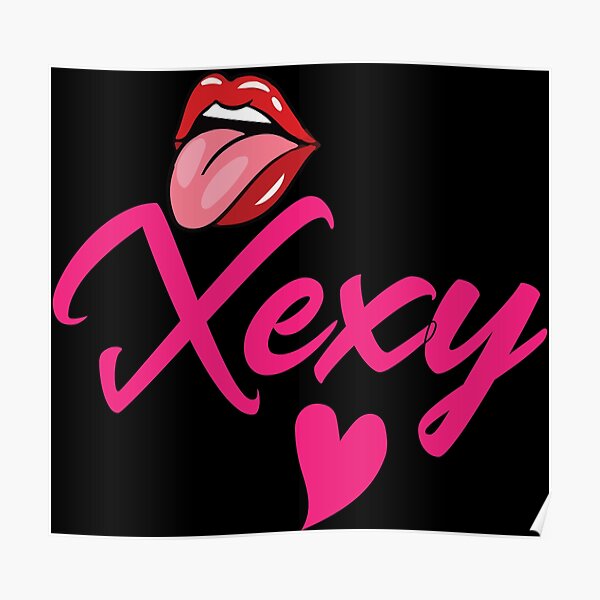 Xexy Posters for Sale | Redbubble