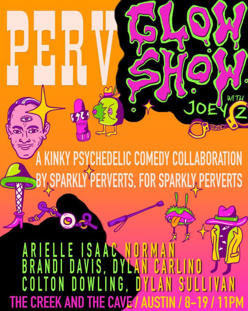 Perverts X Glow Show in Austin at The Creek and the Cave