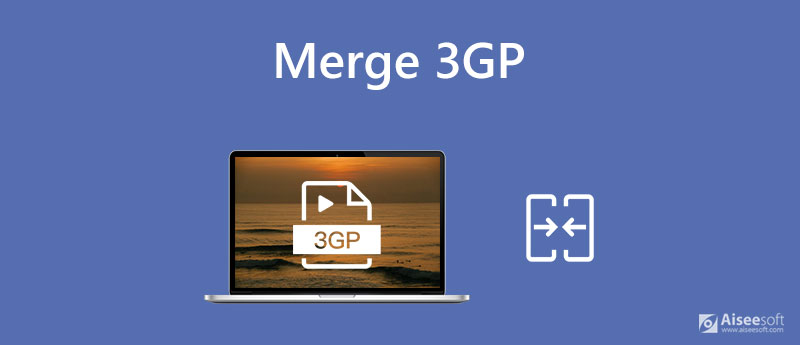 2 Ways to Merge 3GP Files with Fast Speed and Unlimited File Size