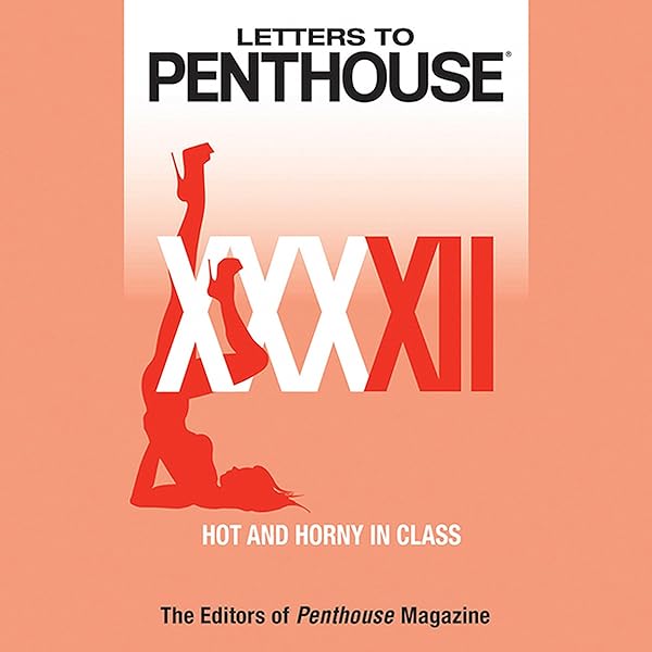 Amazon.com: Letters to Penthouse XXXXII: Hot and Horny in Class ...