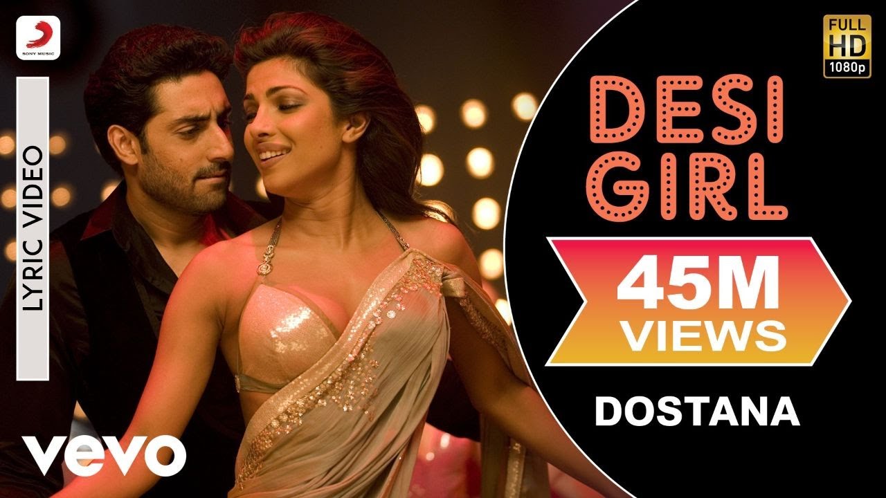 Desi Girl Lyric Video - Dostana|John,Abhishek,Priyanka|Sunidhi ...