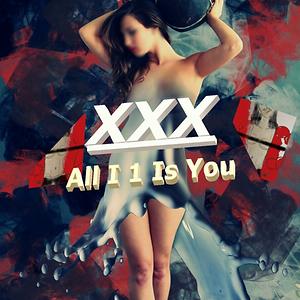 All I 1 Is You (XXX) Song Download by Opera Woo – All I 1 Is You ...