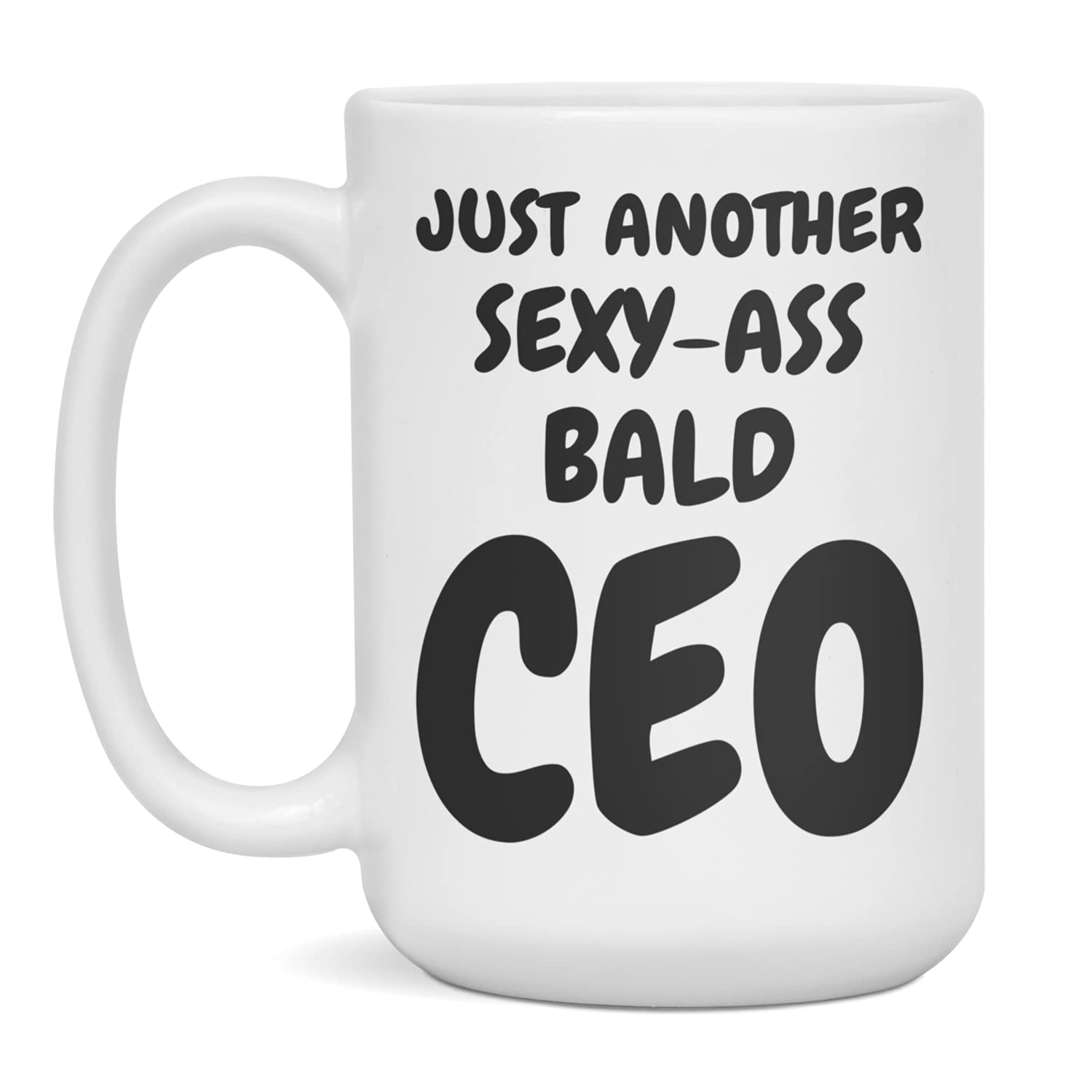Amazon.com: Ceo Just Another Sexy-Ass Bald Guy Funny Baldness ...