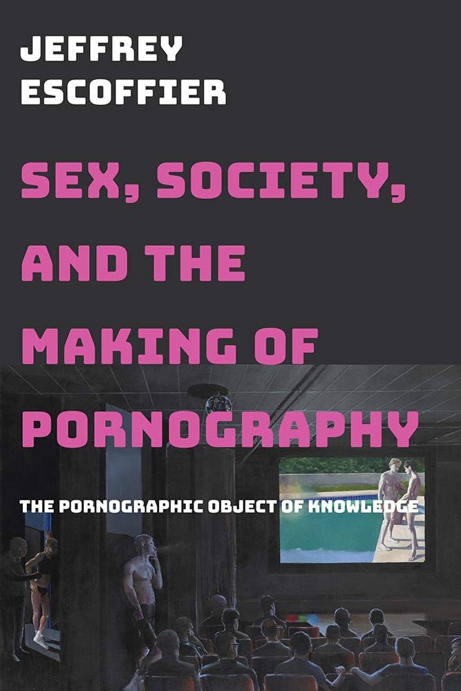 Sex, Society, and the Making of Pornography: The ... - Amazon.com