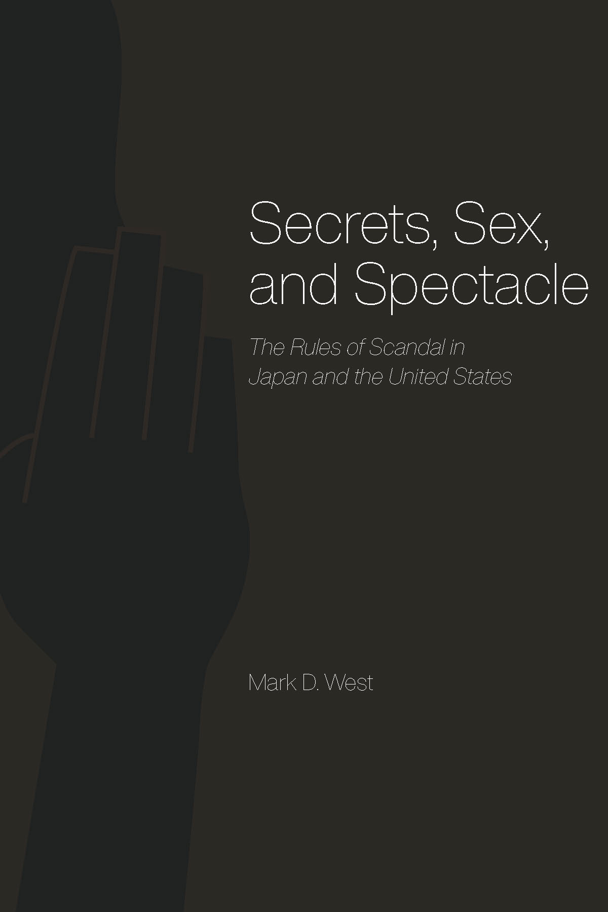 Secrets, Sex, and Spectacle: The Rules of Scandal in Japan and the ...