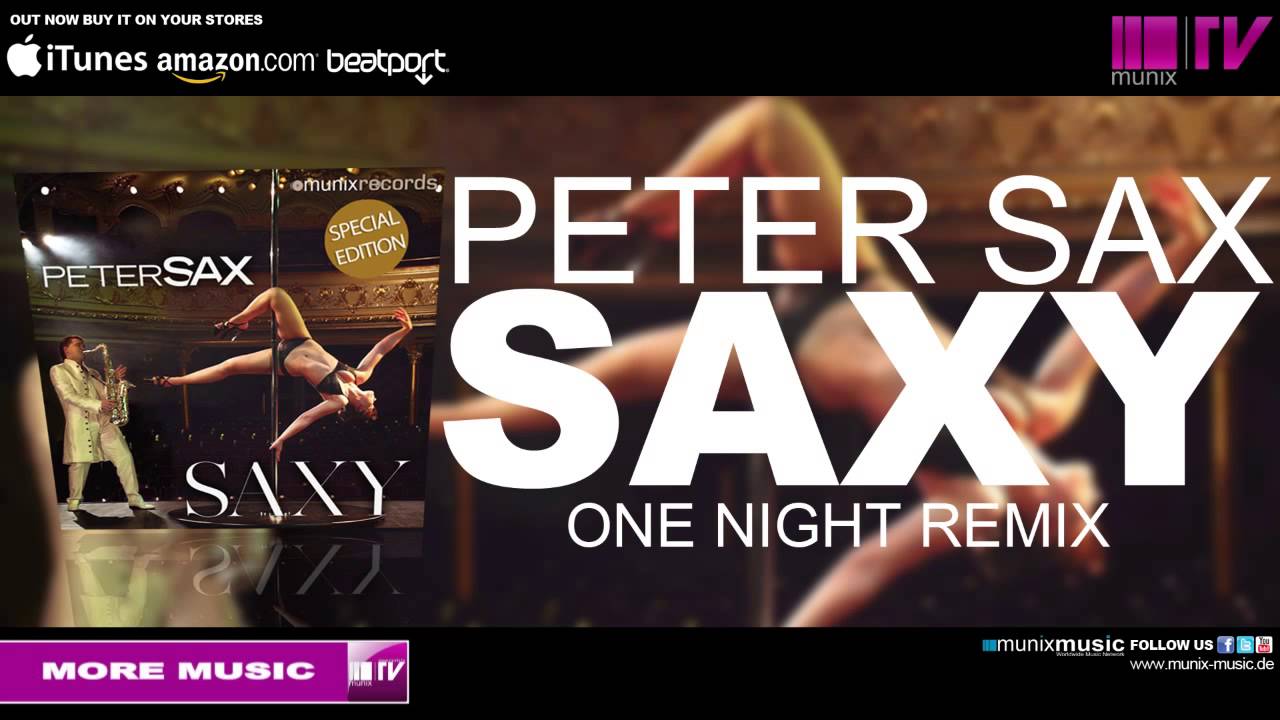 Peter Sax - Saxy (One Night Remix) - YouTube