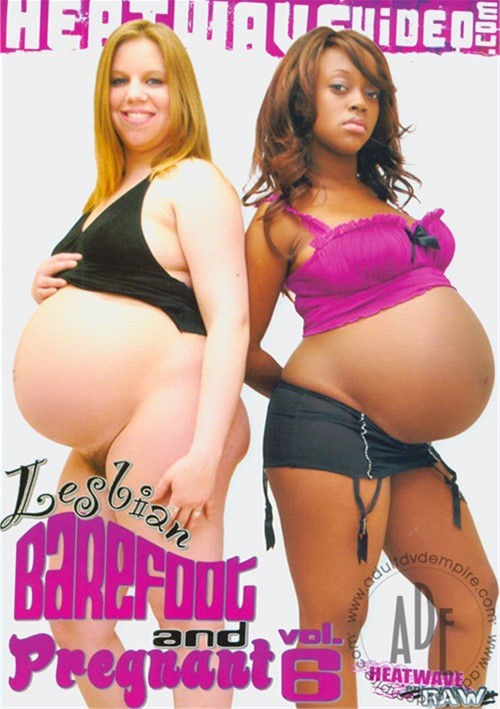Lesbian Barefoot And Pregnant Vol. 6 (2011) | Adult DVD Empire