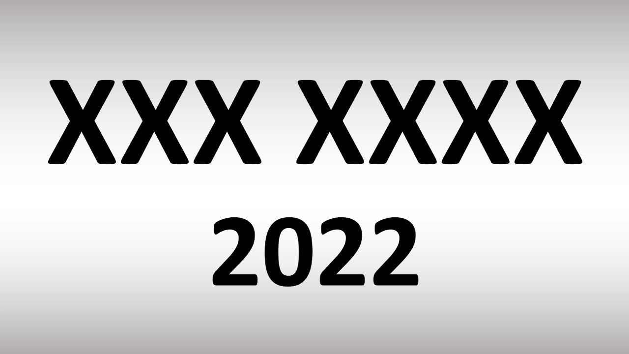 XXX XXXX 2022 - YouTube