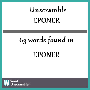 Unscramble EPONER - Unscrambled 63 words from letters in EPONER