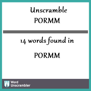 Unscramble PORMM - Unscrambled 14 words from letters in PORMM