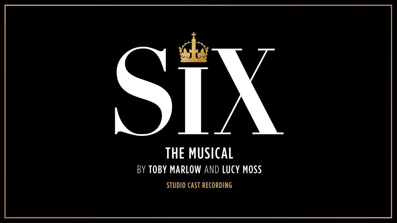 SIX the Musical - Six (from the Studio Cast Recording) - YouTube