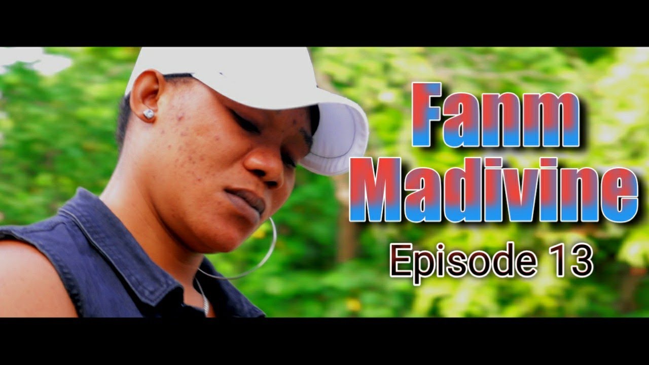 Fanm Sa Bam Problèm (Fanm madivine) EP.13 - YouTube