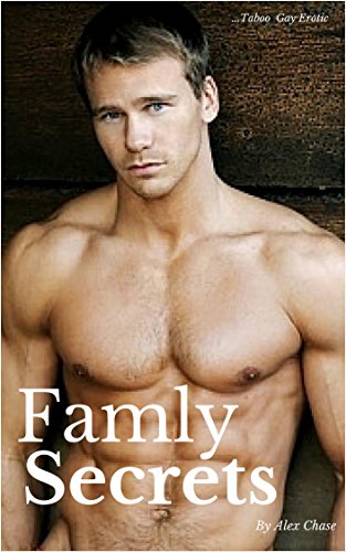 Family Secrets - Taboo Gay Erotica - Kindle edition by Chase, Alex ...