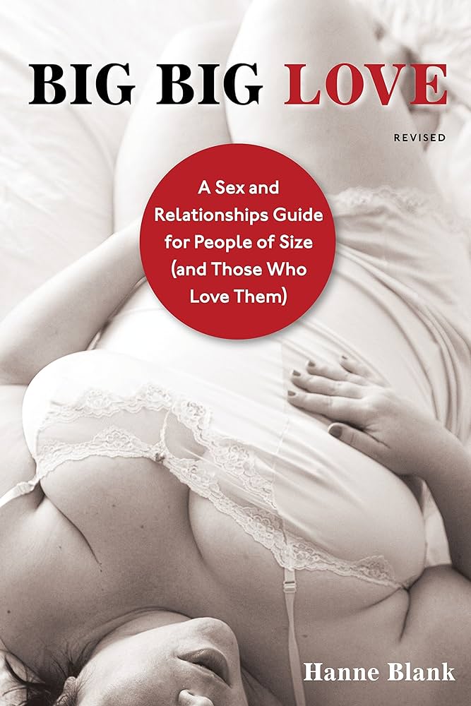 Big Big Love, Revised: A Sex and Relationships Guide for People of ...