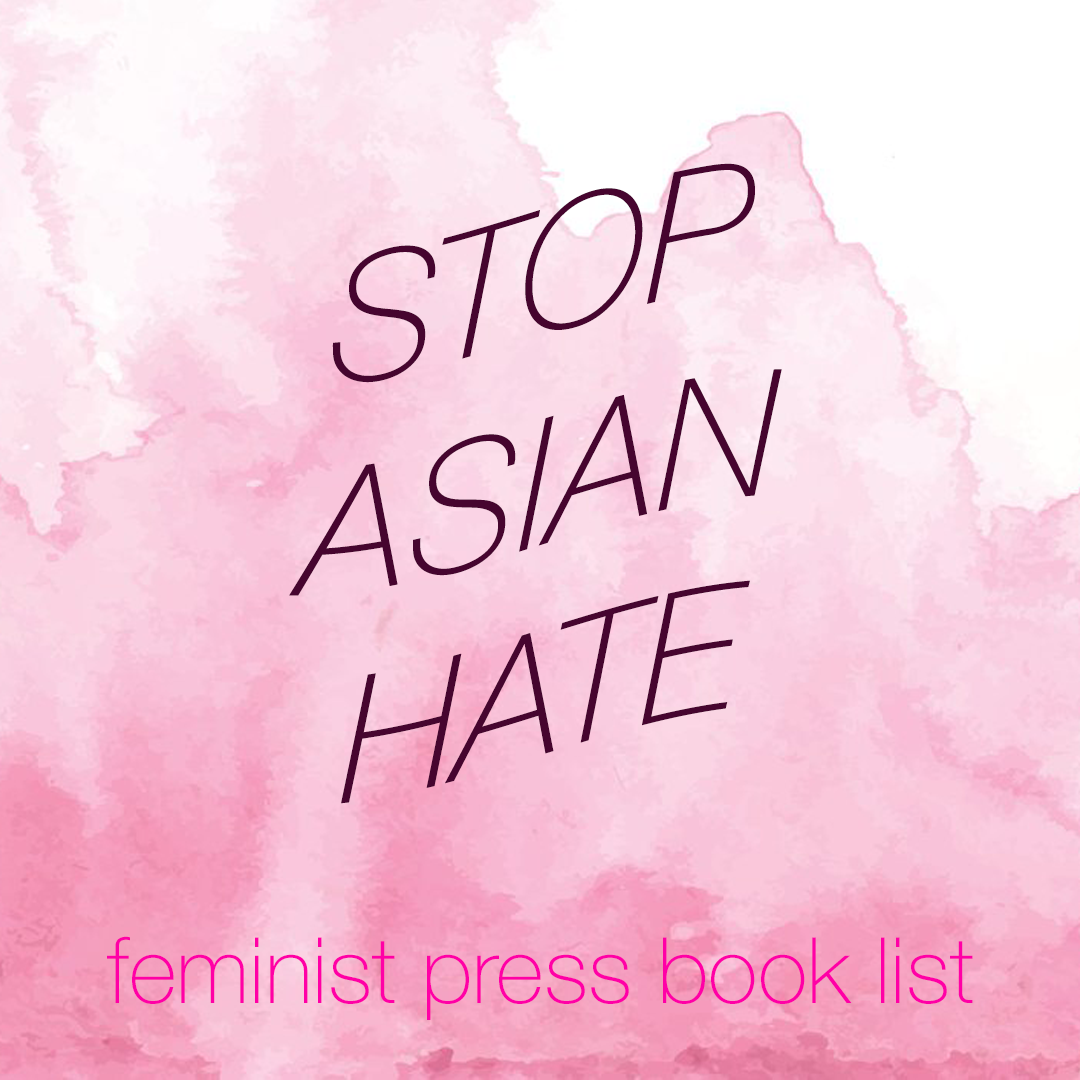 StopAsianHate Reading List — Feminist Press