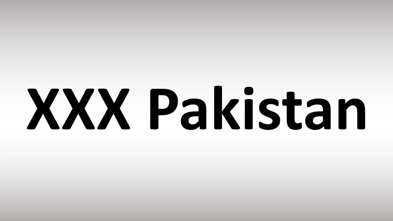 XXX Pakistan - YouTube