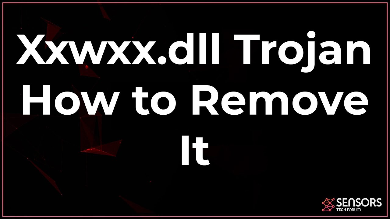 Xxwxx.dll Malware Removal Guide [Free Delete Steps] - YouTube