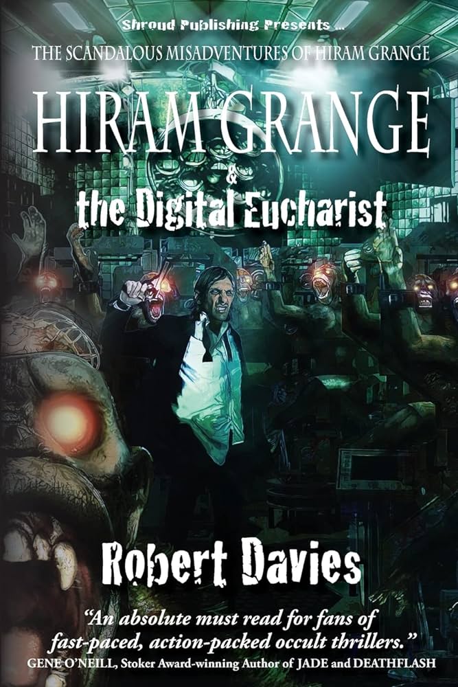 Hiram Grange and the Digital Eucharist (The Scandalous ...