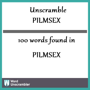 Unscramble PILMSEX - Unscrambled 100 words from letters in PILMSEX