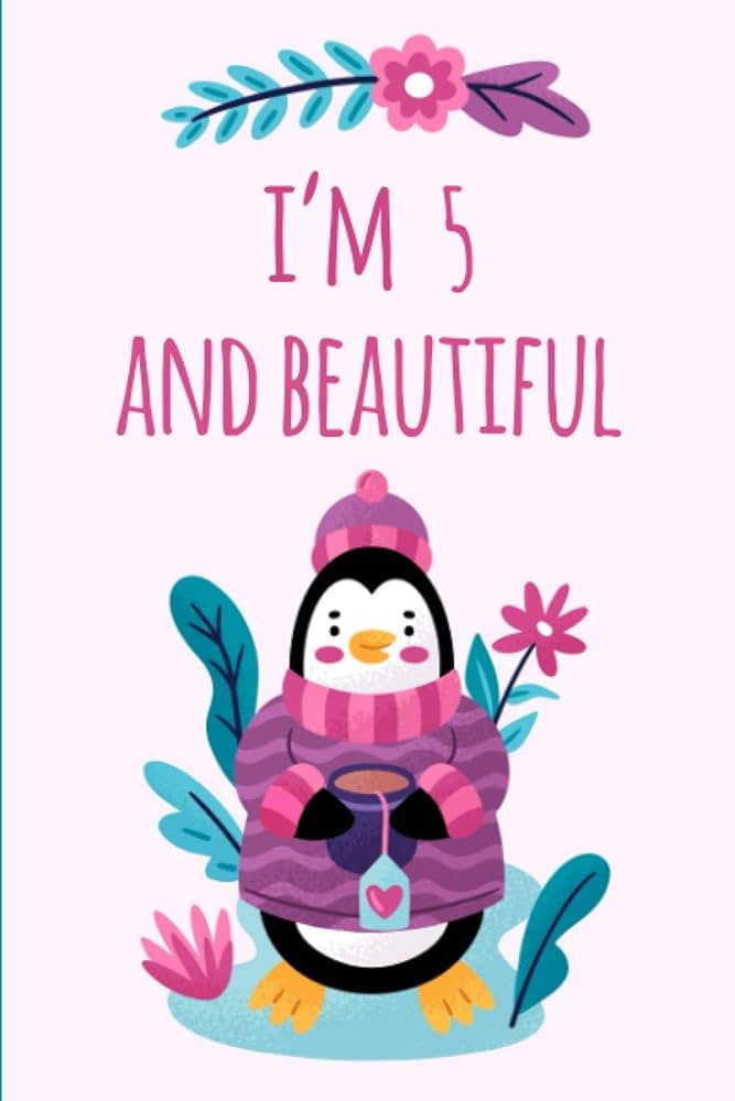 I'm 5 and Beautiful: Penguin Sketchbook and Journal 5th Birthday ...