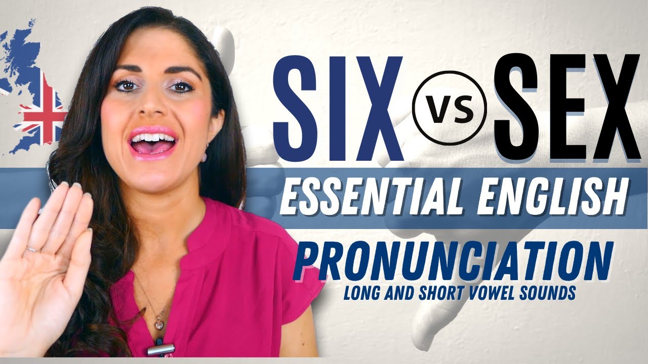 SIX vs SEX Essential English Pronunciation Lesson | Minimal Pairs ...