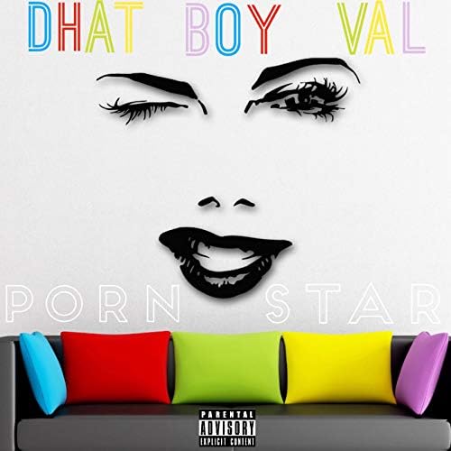 Porn Star [Explicit] by Dhat Boy Val on Amazon Music - Amazon.com