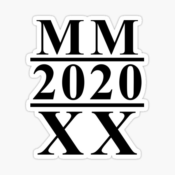 2020 - MMXX Roman Numerals (Black Text)