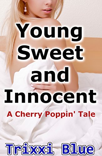 Young, Sweet and Innocent (Forbidden Taboo Sex XXXX - Rated ...